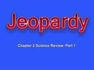 Chapter 2 Science Review- Part 1