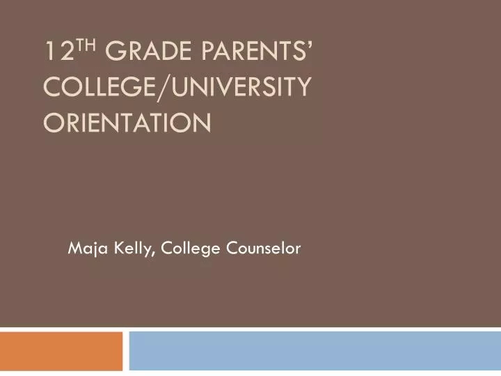 12 th grade parents college university orientation