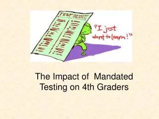 The Impact of Mandated Testing on 4th Graders