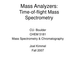 Mass Analyzers : Time-of-flight Mass Spectrometry