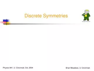 Discrete Symmetries