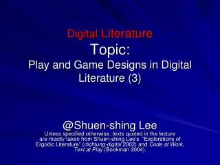 Digital Literature Topic: Play and Game Designs in Digital Literature (3)