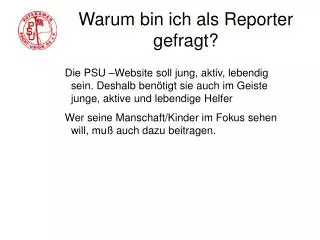 warum bin ich als reporter gefragt