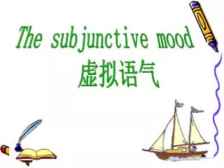 The subjunctive mood ????
