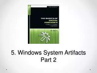 5. Windows System Artifacts Part 2