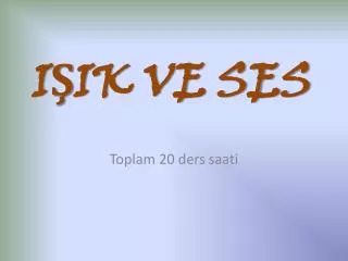 i ik ve ses