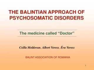 THE BALINTIAN APPROACH OF PSYCHOSOMATIC DISORDERS