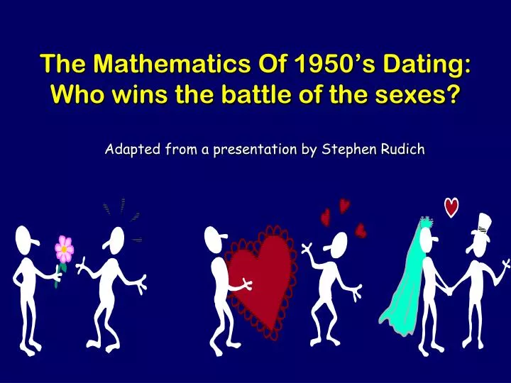 the mathematics of 1950 s dating who wins the battle of the sexes