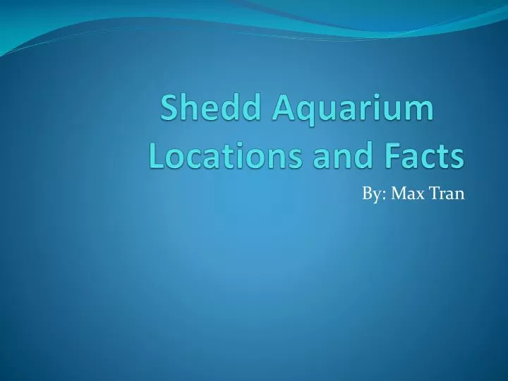 shedd aquarium locations and facts
