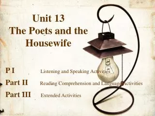 Unit 13 The Poets and the Housewife