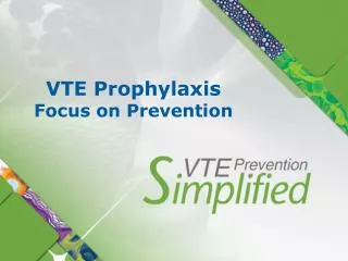 VTE Prophylaxis Focus on Prevention