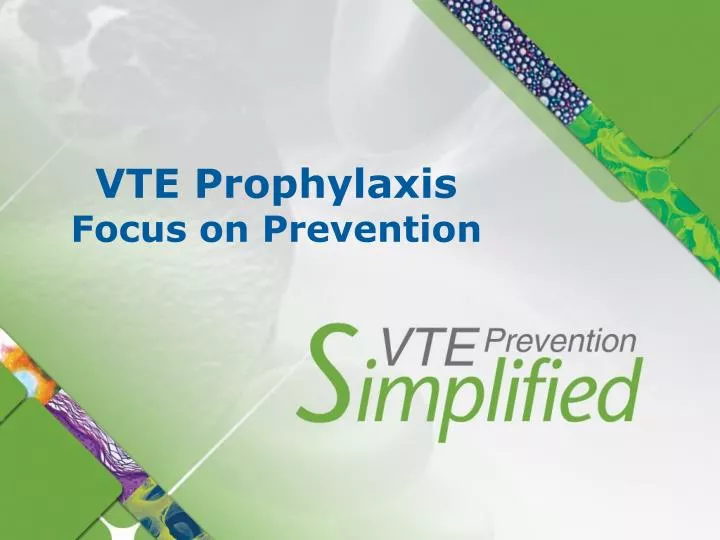 vte prophylaxis focus on prevention