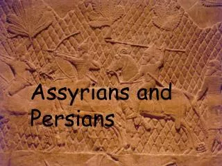 Assyrians and Persians