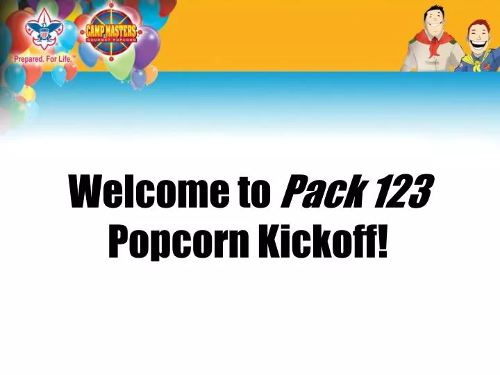 welcome to pack 123 popcorn kickoff
