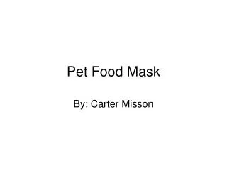 Pet Food Mask