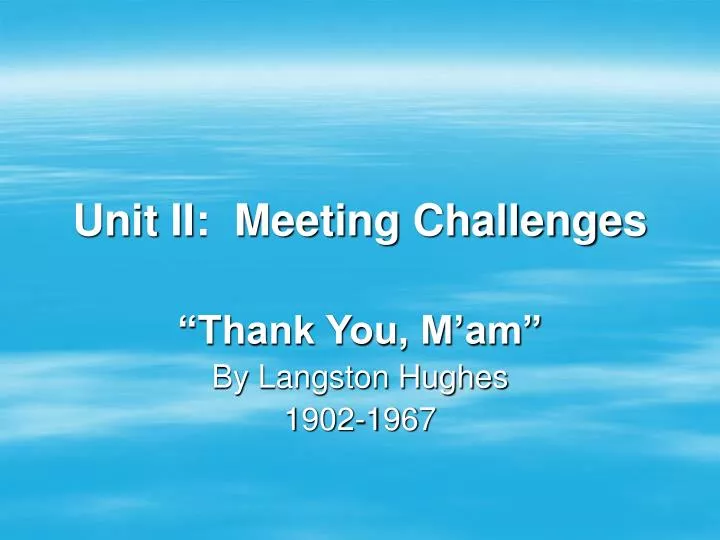 unit ii meeting challenges