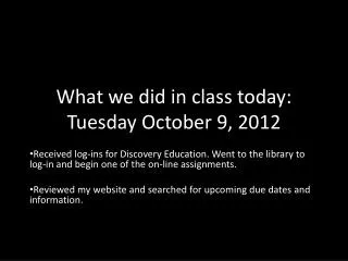 What we did in class today: Tuesday October 9, 2012