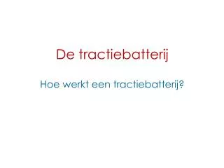 de tractiebatterij