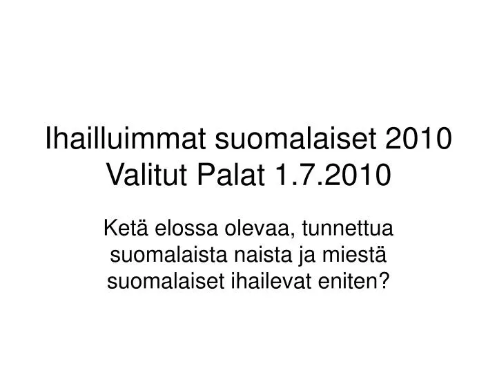 ihailluimmat suomalaiset 2010 valitut palat 1 7 2010