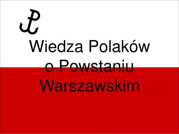 wiedza polak w o powstaniu warszawskim
