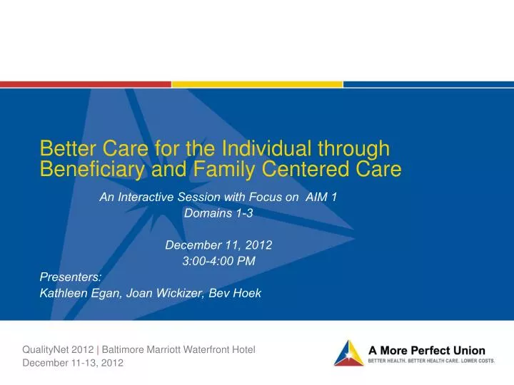 better care for the individual through beneficiary and family centered care
