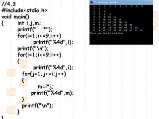 //4.3 #include&lt;stdio.h&gt; void main() {	int i,j,m; 	printf(&quot; *&quot;); 	for(i=1;i&lt;=9;i++)