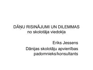 d u risin jumi un dilemmas no skolot ja viedok a