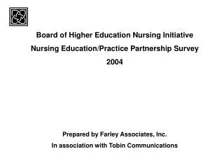 Board of Higher Education Nursing Initiative Nursing Education/Practice Partnership Survey 2004