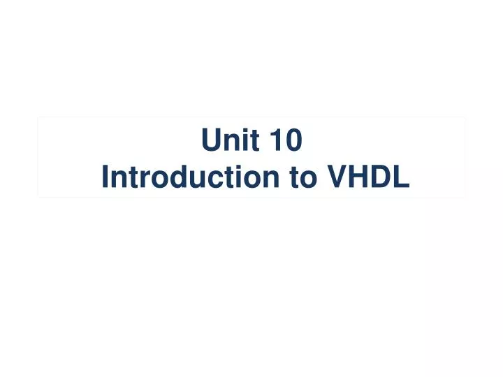 unit 10 introduction to vhdl