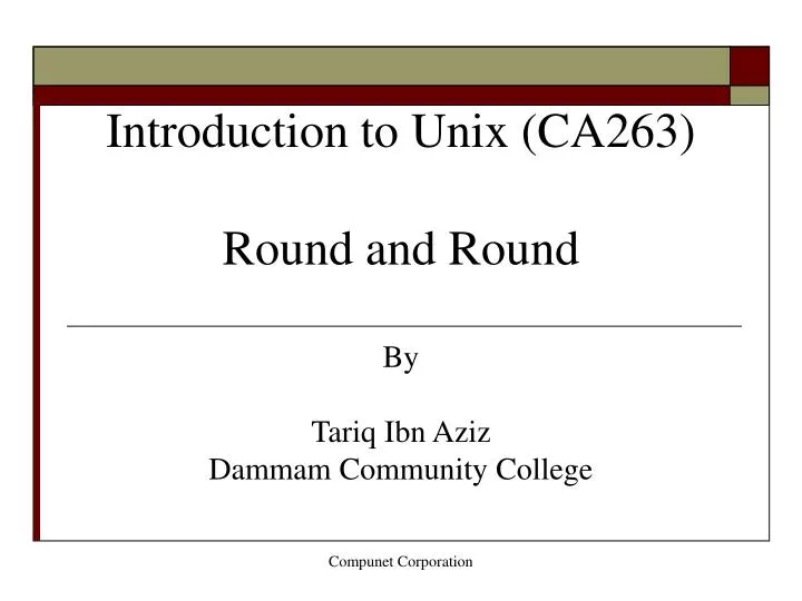introduction to unix ca263 round and round