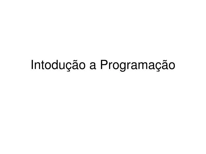 intodu o a programa o