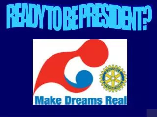 READY TO BE PRESIDENT?