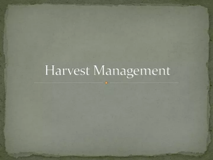 harvest management