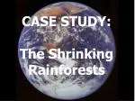 CASE STUDY: The Shrinking Rainforests - slide 1
