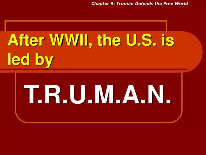 after wwii the u s is led by