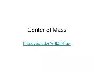 Center of Mass