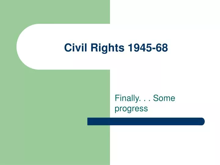 civil rights 1945 68