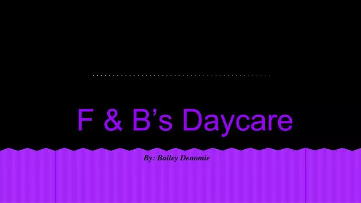 f b s daycare