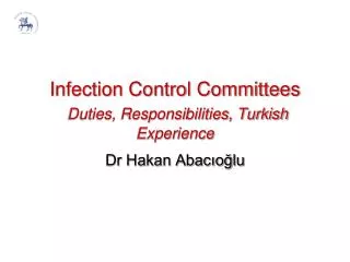 Infection Control Committees Duties, Responsibilities, Turkish Experience