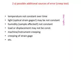 2 a) possible additional sources of error (creep test)