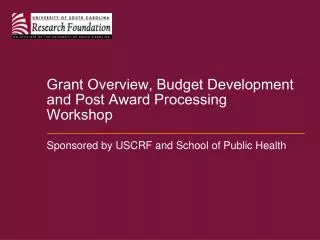 Grant Overview, Budget Development and Post Award Processing Workshop
