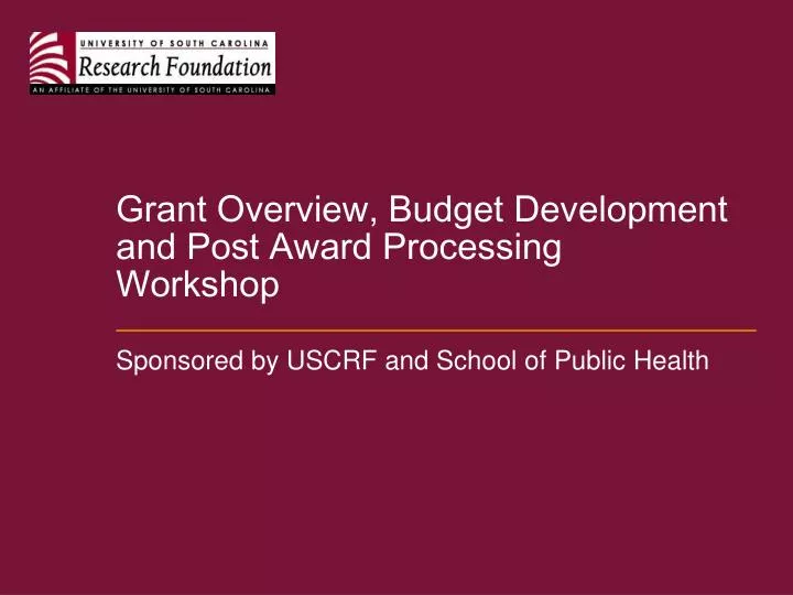 grant overview budget development and post award processing workshop