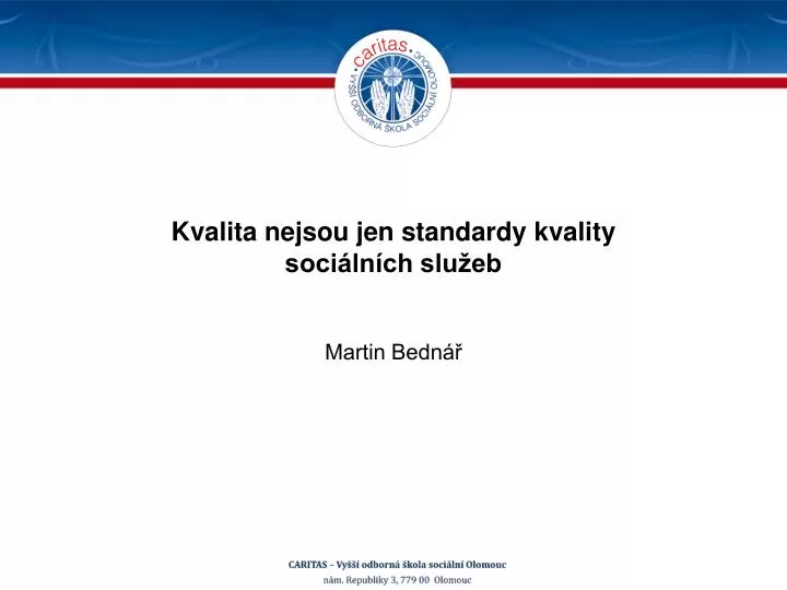 kvalita nejsou jen standardy kvality soci ln ch slu eb