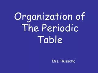 Organization of The Periodic Table