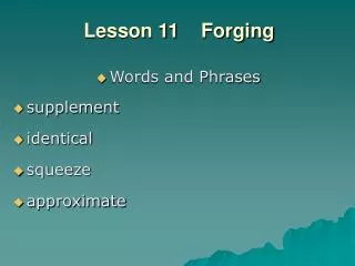 Lesson 11 Forging