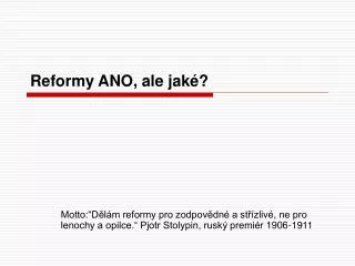 reformy ano ale jak