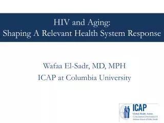 HIV and Aging: Shaping A Relevant Health System Response