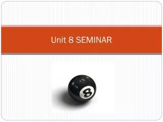 Unit 8 SEMINAR