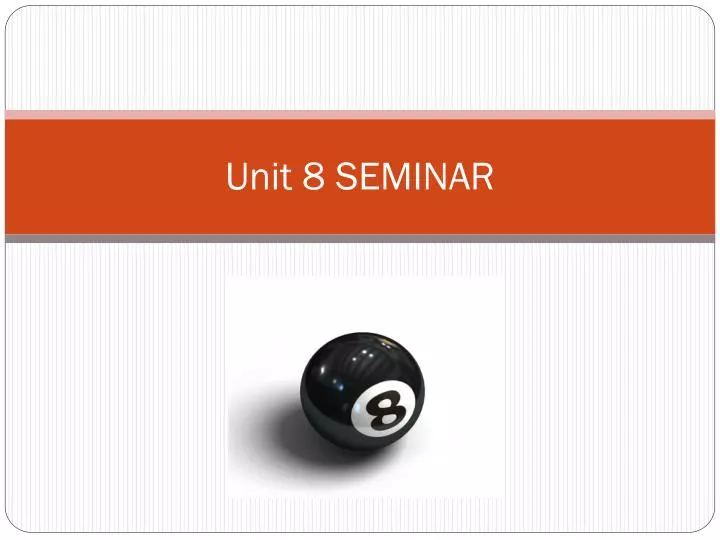 unit 8 seminar