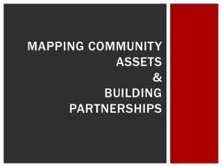 Mapping Community Assets &amp; Building partnerships